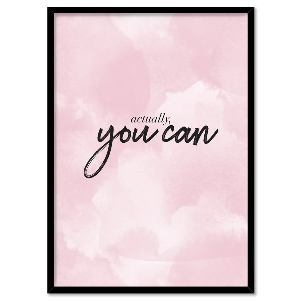 Actually, You Can - Art Print