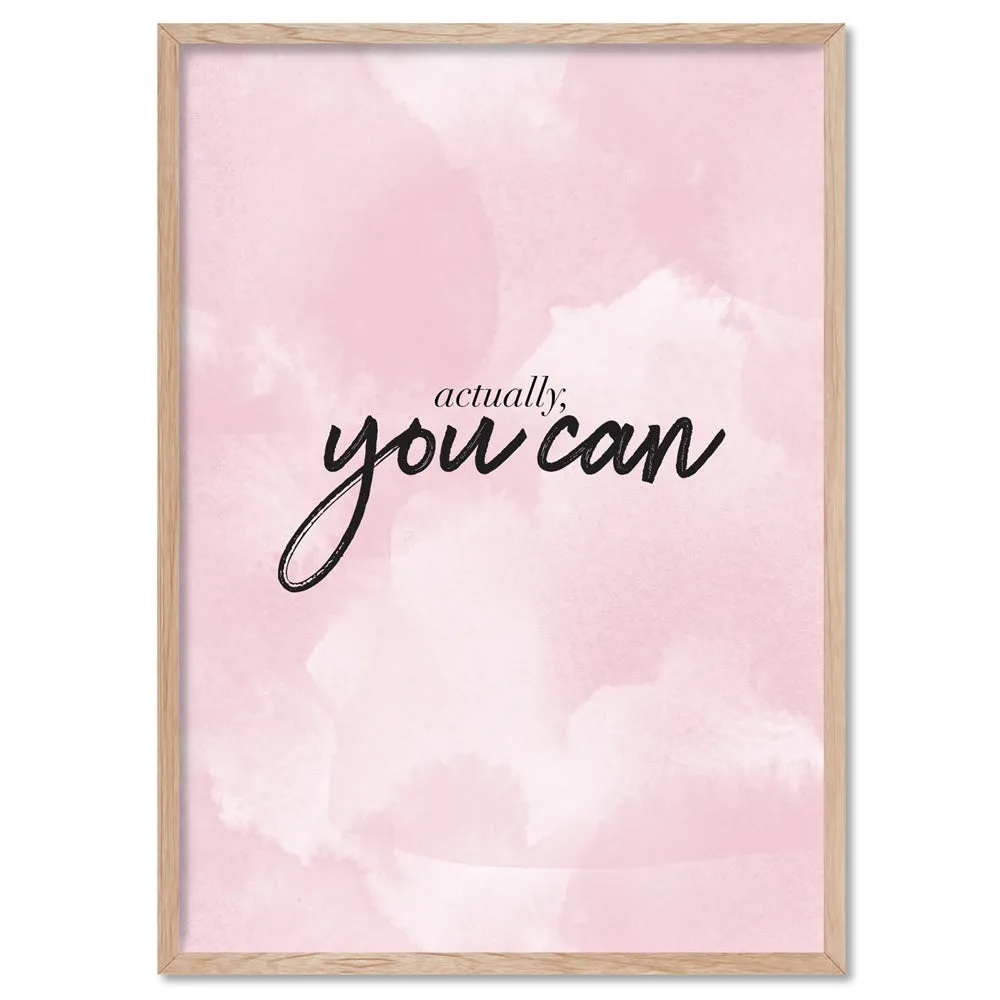 Actually, You Can - Art Print