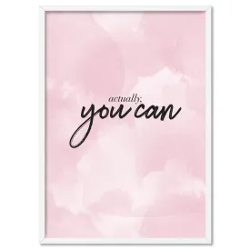 Actually, You Can - Art Print